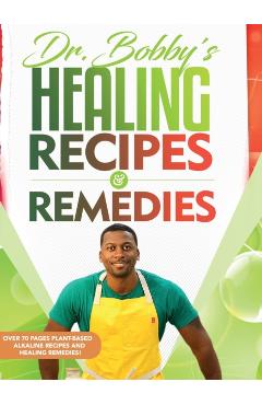 Dr. Bobby's Recipes and Remedies - Dr Bobby Price