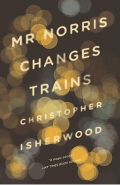 Mr. Norris Changes Trains - Christopher Isherwood
