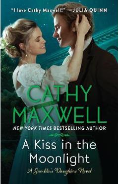 A Kiss in the Moonlight: A Gambler\'s Daughters Novel - Cathy Maxwell