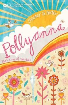 Oxford Children\'s Classics. Pollyanna - Eleanor Porter