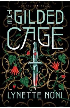 The Gilded Cage. The Prison Healer #2 – Lynette Noni Beletristica imagine 2022