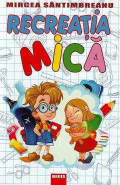 Recreatia mica - Mircea Santimbreanu