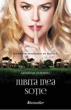 Iubita mea sotie - Samantha Downing - BESTSELLER