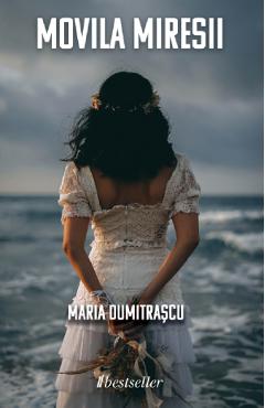 Movila Miresii - Maria Dumitrascu - BESTSELLER