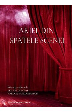 Ariel din spatele scenei – Elisabeta Pop, Raluca Sas Marinescu Ariel 2022