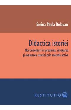 Didactica istoriei – Sorina Paula Bolovan libris.ro imagine 2022