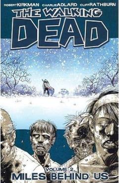 The Walking Dead Vol. 2: Miles Behind Us - Robert Kirkman