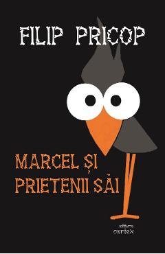 Marcel si prietenii sai - filip pricop