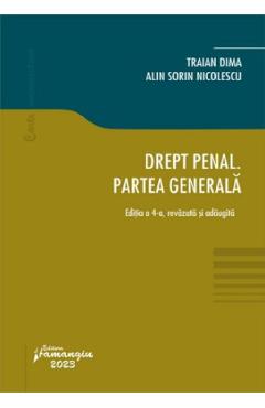 Drept penal. Partea generala Ed.4 - Traian Dima, Alin Sorin Nicolescu