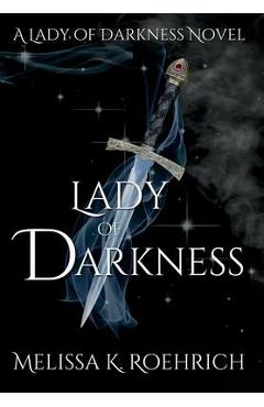 Lady of Darkness - Melissa K. Roehrich