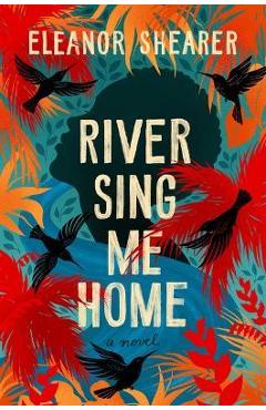 River Sing Me Home - Eleanor Shearer
