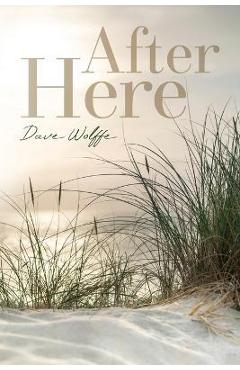 After Here - Dave Wolffe