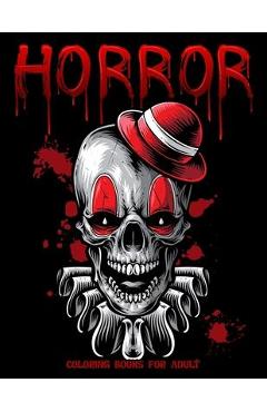 Horror Coloring Books for Adults: Creepy Coloring Book - Shut Up Coloring