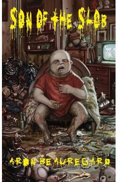 Son of The Slob - Aron Beauregard