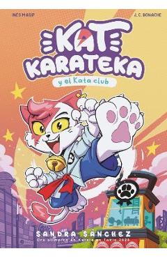 Kat Karateka Y El Kata Club / Kat Karateka and the Kata Club - Juan Carlos Bonache
