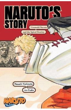 Naruto: Naruto's Story--Uzumaki Naruto and the Spiral Destiny - Masashi Kishimoto