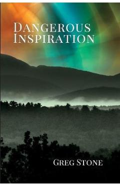 Dangerous Inspiration - Greg Stone