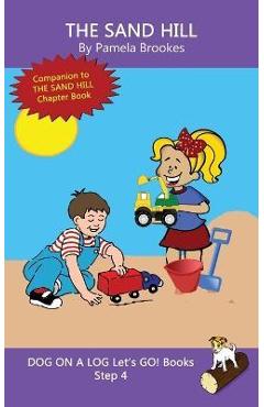 The Sand Hill: Sound-Out Phonics Books Help Developing Readers, including Students with Dyslexia, Learn to Read (Step 4 in a Systemat - Pamela Brookes