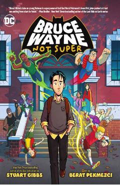Bruce Wayne: Not Super - Stuart Gibbs
