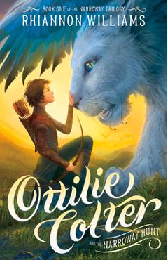 Ottilie Colter and the Narroway Hunt: Volume 1 - Rhiannon Williams