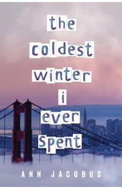 The Coldest Winter I Ever Spent - Ann Jacobus