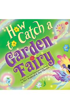 How to Catch a Garden Fairy: A Springtime Adventure