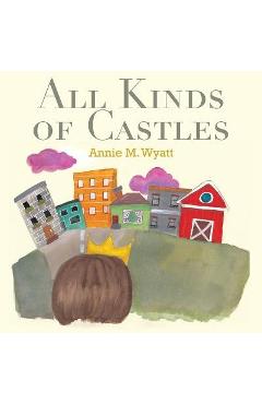 All Kinds of Castles - Annie M. Wyatt