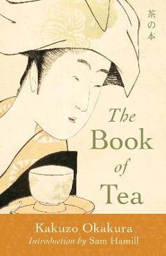 The book of tea - kakuzo okakura