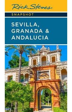 Rick Steves Snapshot Sevilla, Granada & Andalucia - Rick Steves