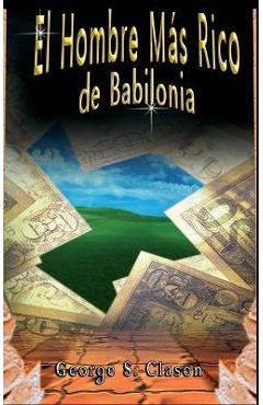 El Hombre Más Rico de Babilonia - George S. Clason