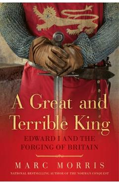 A Great and Terrible King - Marc Morris