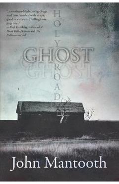 Holy Ghost Road - John Mantooth