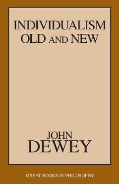 Individualism Old and New - John Dewey
