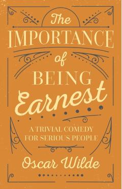 The Importance of Being Earnest - Oscar Wilde