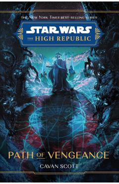 Star Wars: The High Republic: Path of Vengeance - Cavan Scott