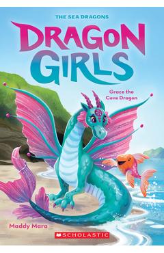 Grace the Cove Dragon (Dragon Girls #10) - Maddy Mara