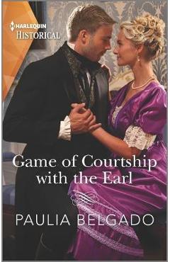 Game of Courtship with the Earl - Paulia Belgado