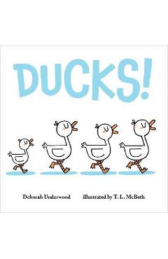 Ducks! - Deborah Underwood