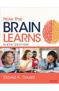 How the Brain Learns - David A. Sousa