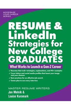 Resume & Linkedin Strategies for New College Graduates: What Works to Launch a Gen-Z Career - Louise Kursmark