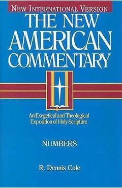 Numbers: An Exegetical and Theological Exposition of Holy Scripture - Dennis R. Cole
