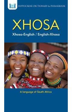 Xhosa-English/ English-Xhosa Dictionary & Phrasebook - Aquilina Mawadza