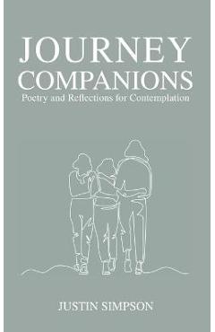 Journey Companions: Poetry and Reflections for Contemplation - Justin Simpson