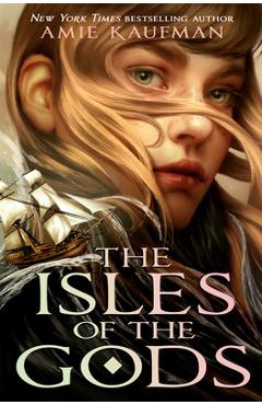 The Isles of the Gods - Amie Kaufman
