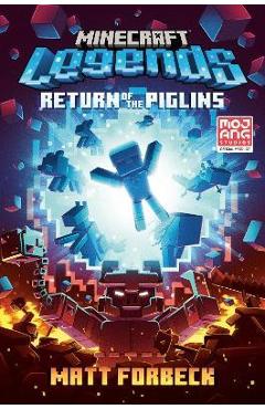 Minecraft Legends: Return of the Piglins: An Official Minecraft Novel - Matt Forbeck