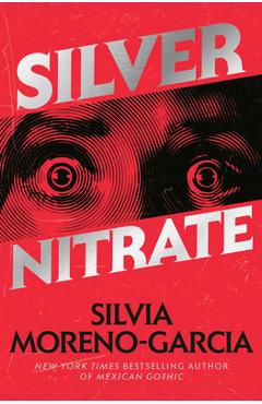 Silver Nitrate - Silvia Moreno-garcia