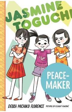 Jasmine Toguchi, Peace-Maker - Debbi Michiko Florence