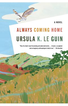 Always Coming Home - Ursula K. Le Guin