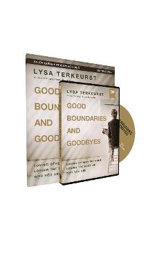 Good Boundaries and Goodbyes Study Guide with DVD: Loving Others Without Losing the Best of Who You Are - Lysa Terkeurst
