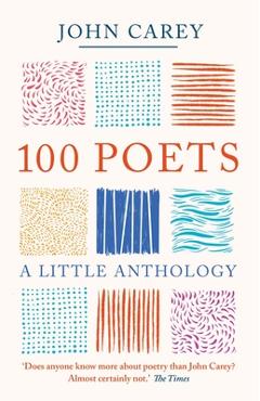 100 Poets: A Little Anthology - John Carey